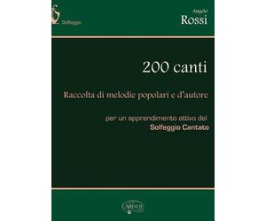 ANGELO ROSSI - 200 CANTI - RACCOLTA DI MELODIE POPOLARI E D'AUTORE
