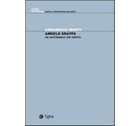 Angelo Sraffa. Un «antiteorico» del diritto - Monti Annamaria