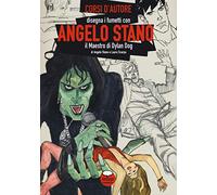 Angelo Stano. Il maestro di Dylan Dog. Ediz. illustrata