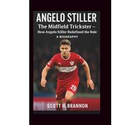 ANGELO STILLER: The Midfield Trickster - How Angelo Stiller Redefined the Role. A BIOGRAPHY