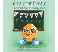 Angelo the Tangelo Celebrates His Family Tree