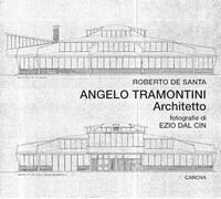 Angelo Tramontini architetto. Ediz. illustrata