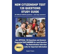 Angelo Tropea New Citizenship Test 128 Questions Study Guide (Tascabile)