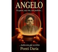 ANGELO: Un paese, una vita, una profezia ...tutto era già scritto