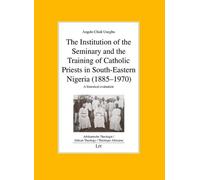 Angelo Unegbu The Institution of the Seminary and the Trainin (Copertina rigida)