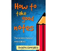 Angelos Georgakis How To Take Good Notes (Tascabile)