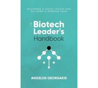 Angelos Georgakis The Biotech Leader's Handbook (Tascabile)