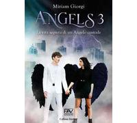 Angels 3. La vita segreta di un angelo custode