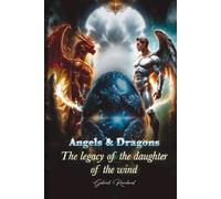 Angels and dragons, the legacy of the daughter of the wind.: 2