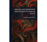 Angels and Ministers and Other Victorian Plays
