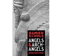 Angels & Archangels: A Magician's Guide
