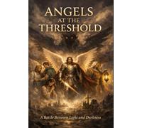 Angels at the Threshold: A Novel of Fragility, Courage, and Resilience