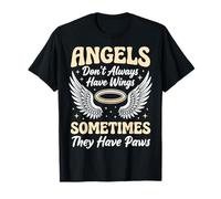 Angels Don't Always Have Wings Sometimes They Have Paws Maglietta