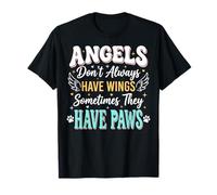 Angels Don't Always Have Wings Sometimes They Have Paws Maglietta