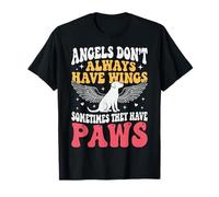 Angels Don't Always Have Wings Sometimes They Have Paws Maglietta
