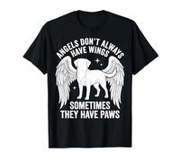Angels Don't Always Have Wings Sometimes They Have Paws Maglietta