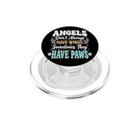 Angels Don't Always Have Wings Sometimes They Have Paws PopSockets PopGrip per MagSafe