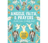 Angels, Faith & Prayers Sticker, Color & Activity Book: Over 500 Unique Stickers