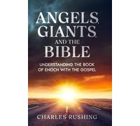 Angels, Giants, and the Bible: Understanding The Book of Enoch