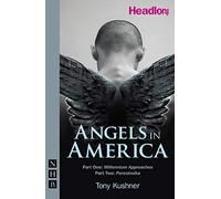Angels in America: Part One [Millennium Approaches] & Part Two [Perestroika] (NHB Modern Plays)