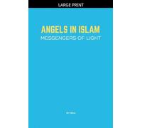 Angels in Islam: Messengers of Light