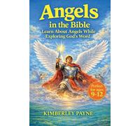 Angels in the Bible: Learn About Angels While Exploring God's Word