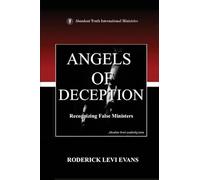 Angels of Deception: Recognizing False Ministers: 4
