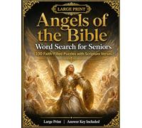 Angels of the Bible Word Search for Seniors: 100 Large Print Puzzles with Scripture Verses: Extra Large Print Christian Activity Book | Gabriel Michael Seraphim Cherubim and Heavenly Messengers