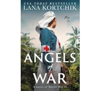 Angels of War: Don’t miss this moving World War II historical fiction novel from USA Today bestseller Lana Kortchik, brand-new in 2025