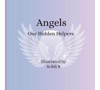 Angels: Our Hidden Helpers