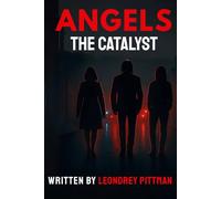Angels the catalyst: Season one
