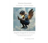 Angels Trapped in Screens: Adolescence and the Search of Freedom in a World of Endless Connection