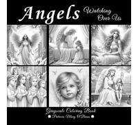 Angels Watching Over Us: Learn How to Grayscale Color with Provided Instruction, Color Blending Charts, Tips and Techniques