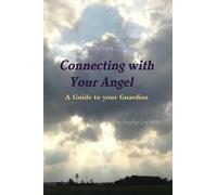 Angelyn Joy Connecting with Your Angel A Guide to Your Guardian Ange (Tascabile)