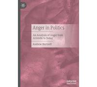 Anger in Politics: An Analysis of Anger from Aristotle to Today