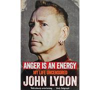 Anger Is An Energy My Life Uncensored