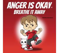 Anger Is Okay, Breathe It Away: children's picture book about anger management and emotional intelligence ( emotional regulation book for kids )