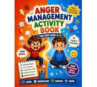 Anger Management Activity Book for Kids Ages 4-8: Fun Games & Activities to Help Kids Calm Down, Control Emotions, and Build Coping Skills | Social Emotional Learning Workbook