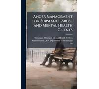 Anger Management for Substance Abuse and Mental Health Clients