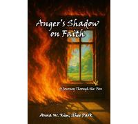 Anger’s Shadow on Faith: A Journey Through the Fire