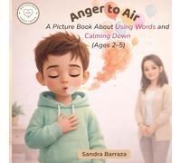 Anger to Air: A Picture Book About Using Words and Calming Down