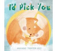 Angharad Thompson Rees I'd Pick You (Copertina rigida)