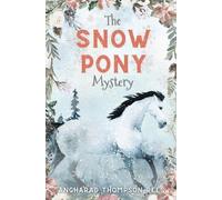 Angharad Thompson Rees The Snow Pony Mystery (Tascabile)