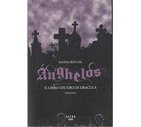 Anghelos. Il libro oscuro di Dracula