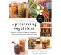 Angi Schneider The Ultimate Guide to Preserving Vegetables (Tascabile)