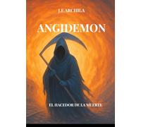 ANGIDEMON: EL HACEDOR DE LA MUERTE