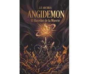 ANGIDEMON: EL HACEDOR DE LA MUERTE