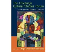 Angie Chabram-Dernersesian The Chicana/o Cultural Studies Forum (Tascabile)