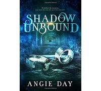 Angie Day Shadow Unbound (Copertina rigida) Legends & Shadows Saga