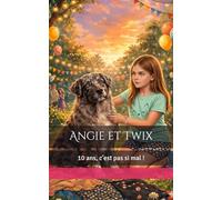 Angie et Twix: 10 ans, c’est pas si mal !